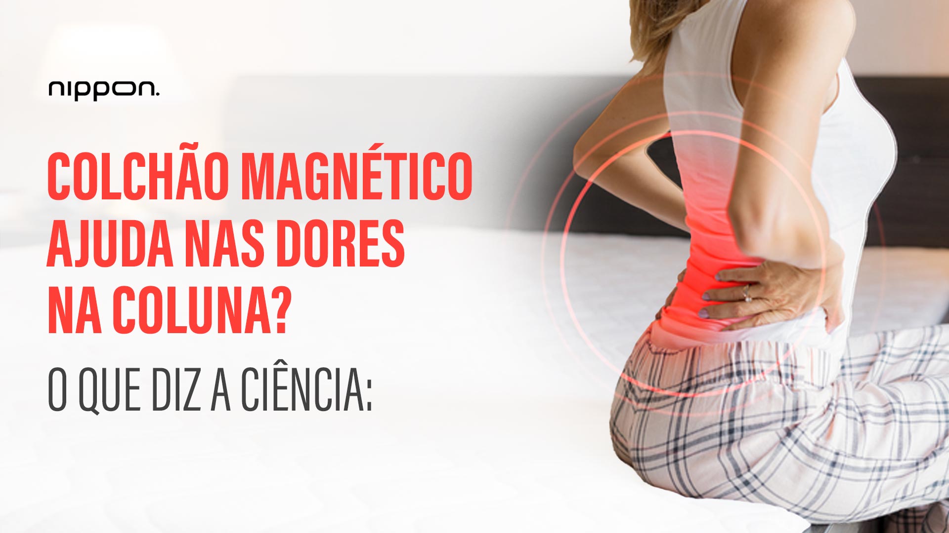 Colchão magnético ajuda nas dores na coluna? O que diz a ciência